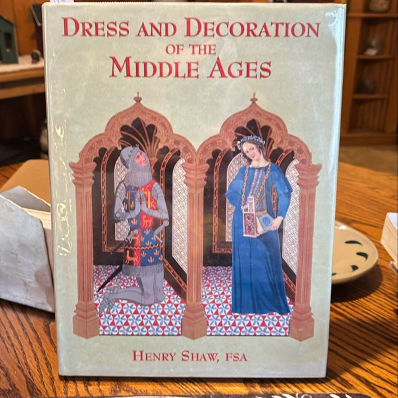 Dress and Decoration of the Middle Ages