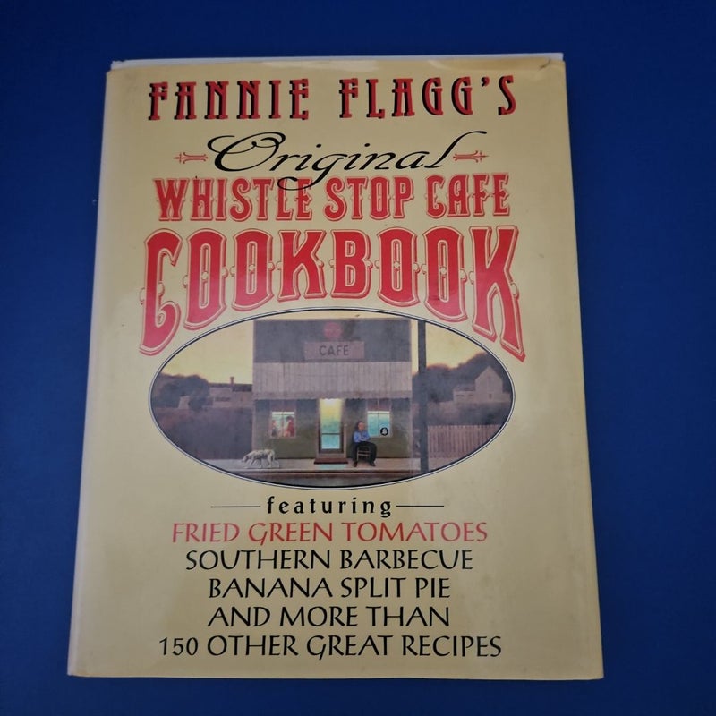 Fannie Flagg's Original Whistle Stop Cafe Cookbook