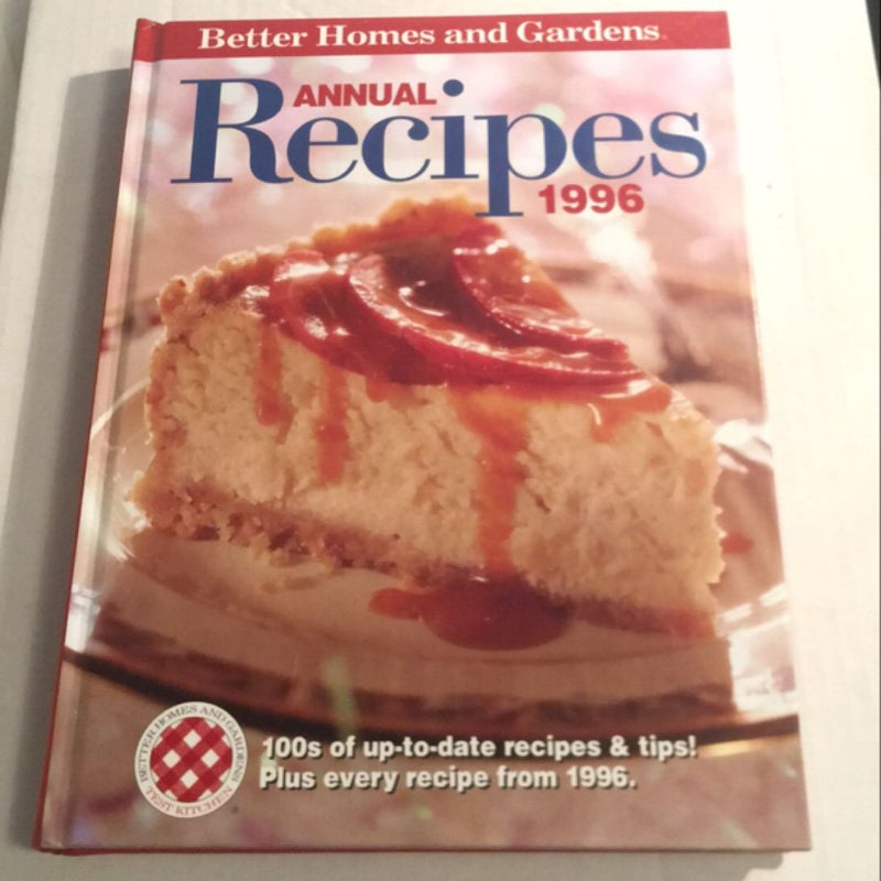 Better Homes and Gardens Annual Recipes 1996