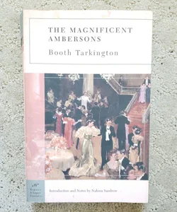 The Magnificent Ambersons (1st Barnes & Noble Classics Printing, 2005)