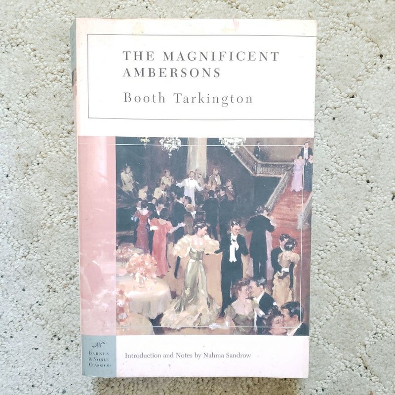 The Magnificent Ambersons (1st Barnes & Noble Classics Printing, 2005)