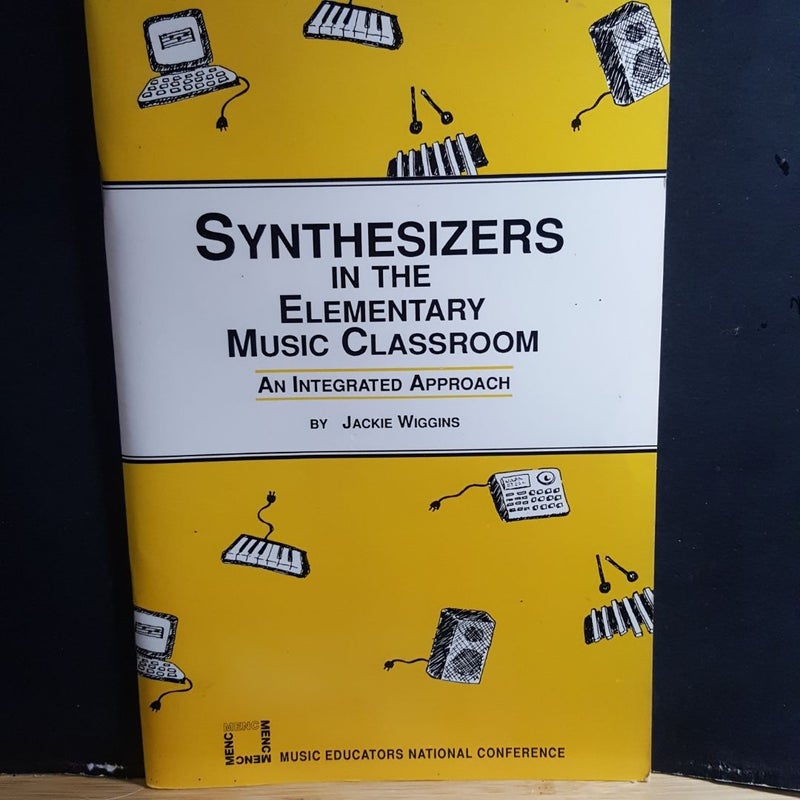 Synthesizers in the Elementary Music Classroom