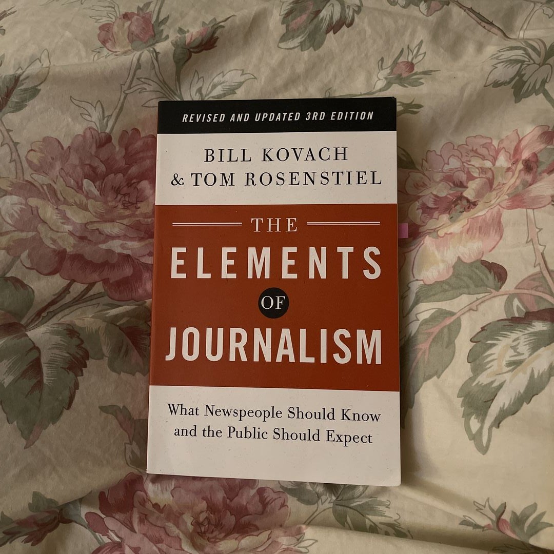 The Elements of Journalism, Revised and Updated 3rd Edition