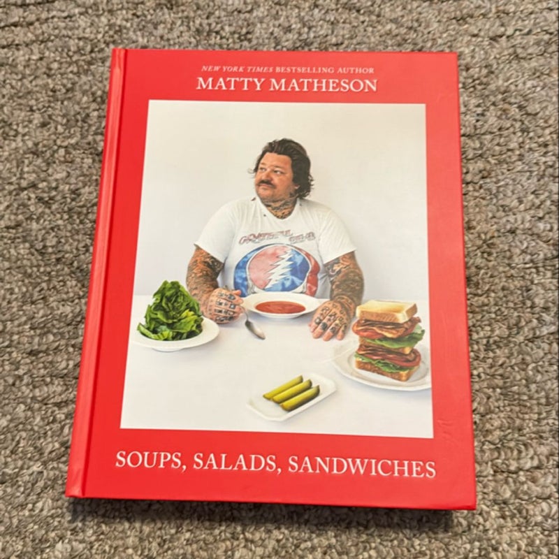 Matty Matheson: Soups, Salads, Sandwiches