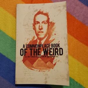 A Commonplace Book of the Weird