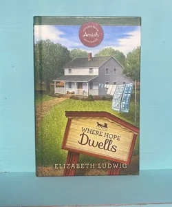 Where Hope Dwells - Sugarcreek Amish Mysteries - Book 2