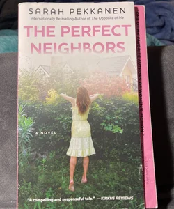 The Perfect Neighbors
