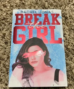Break the Girl (SIGNED SPECIAL EDITION)