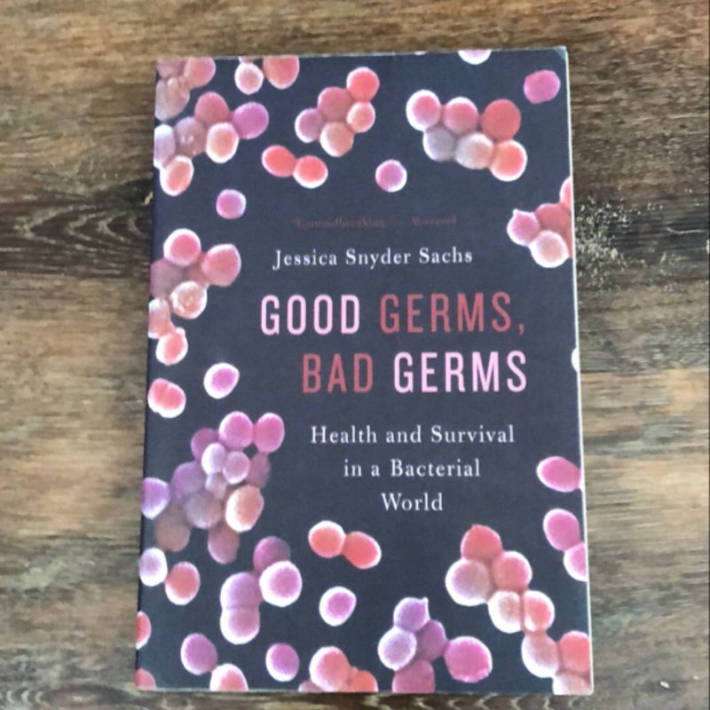 Good Germs, Bad Germs