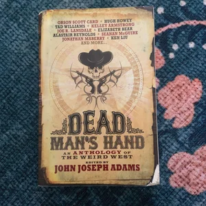 Dead Man's Hand: an Anthology of the Weird West