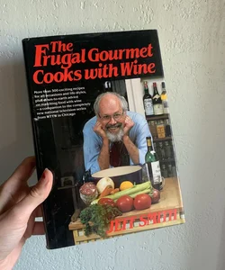 The Frugal Gourmet Cooks with Wine