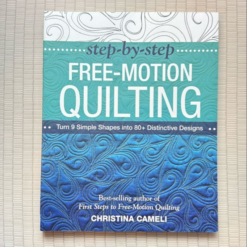 Step-by-Step Free-Motion Quilting