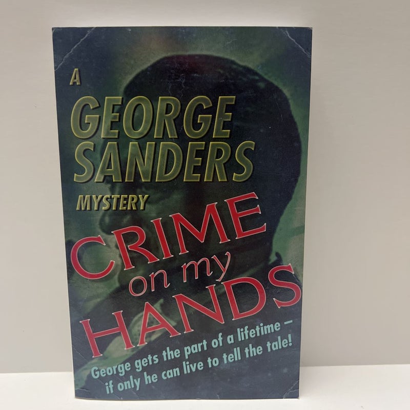A George Sanders Mystery: Crime on My Hands