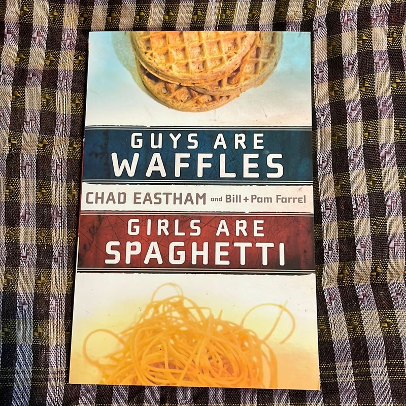 Guys Are Waffles, Girls Are Spaghetti