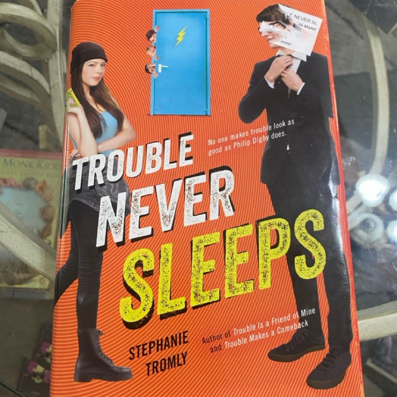 Trouble Never Sleeps