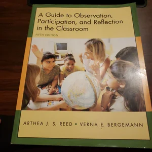 A Guide to Observation, Participation, and Reflection in the Classroom