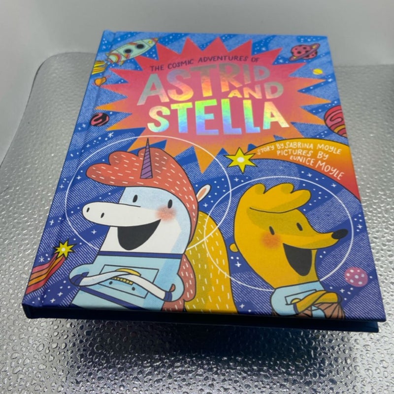 The Cosmic Adventures of Astrid and Stella (the Cosmic Adventures of Astrid and Stella Book #1 (a Hello!Lucky Book))