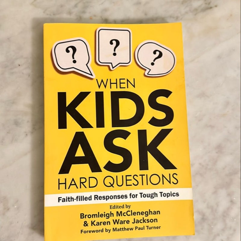 When Kids Ask Hard Questions