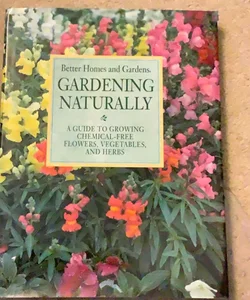 Better Homes and Gardens Gardening Naturally