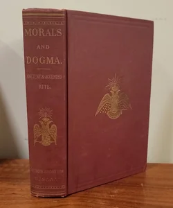 Moral and Dogma of the Ancient and Accepted Scottish Rite of Freemasonsy 1958