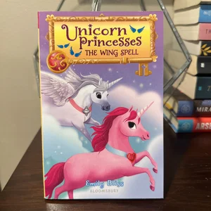 Unicorn Princesses 10: the Wing Spell