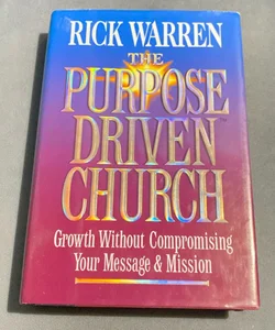 The Purpose Driven Church