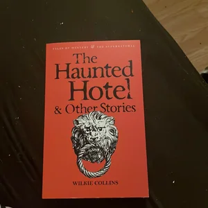 The Haunted Hotel and Other Stories