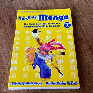 Kanji de Manga Volume 3: the Comic Book That Teaches You How to Read and Write Japanese!