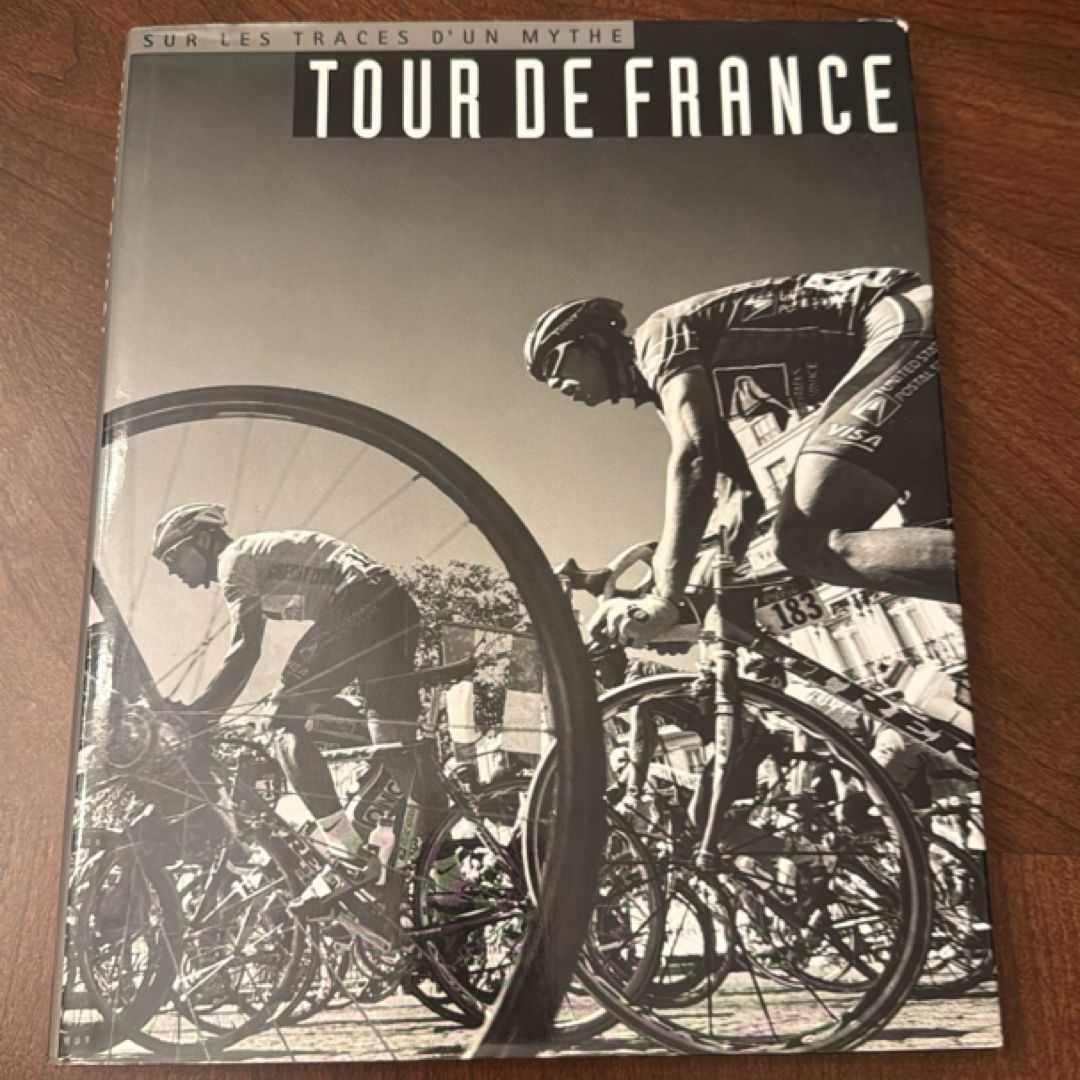 "Tour de France: Sur les traces d'un Mythe" Hardcover (French Edition)