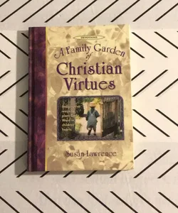 A Family Garden of Christian Virtues  
