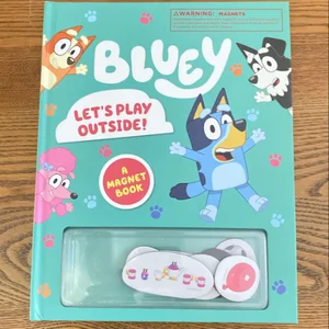 Bluey: Let's Play Outside!: a Magnet Book
