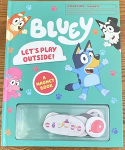 Bluey: Let's Play Outside!: a Magnet Book