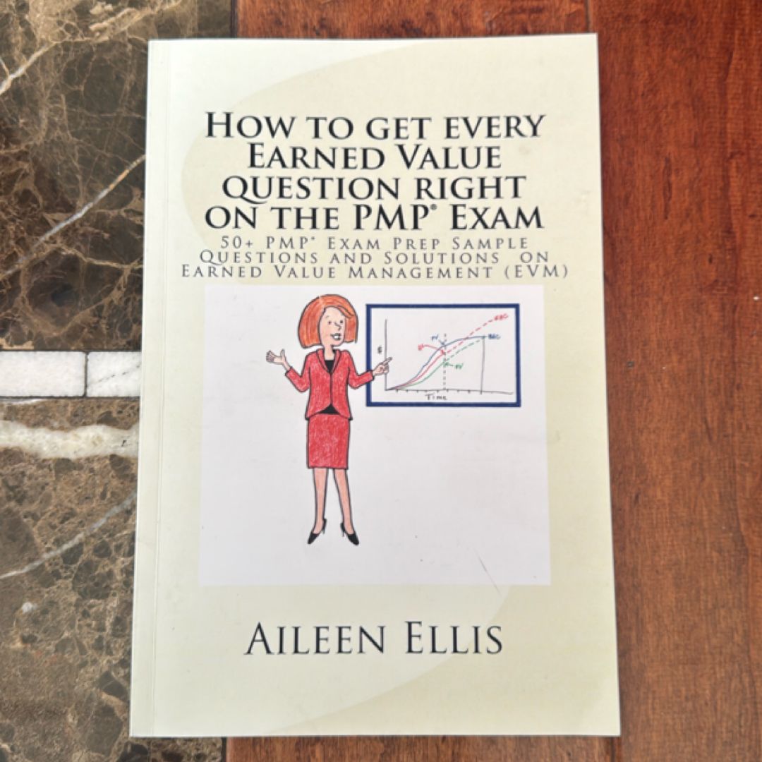 How to Get Every Earned Value Question Right on the PMP(r) Exam