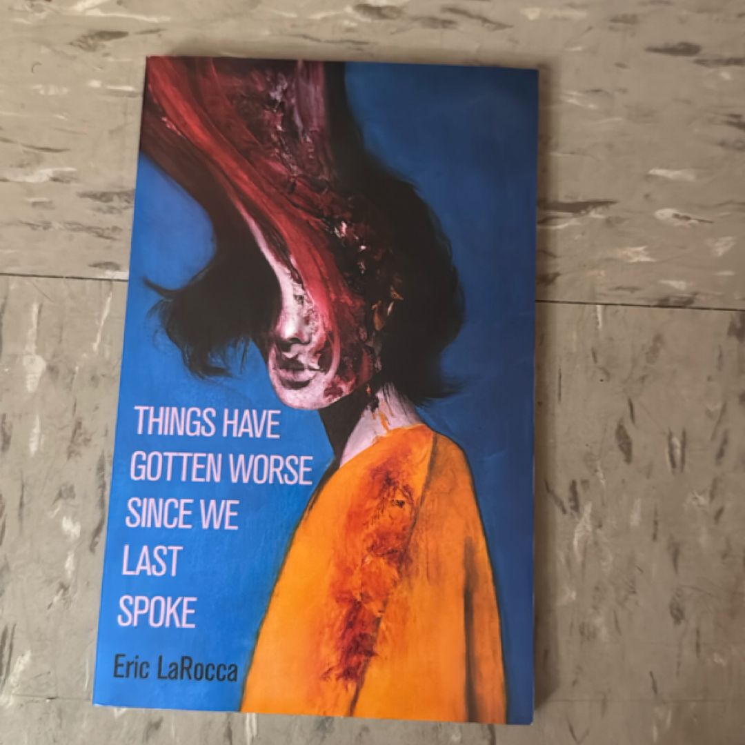 Things Have Gotten Worse since We Last Spoke