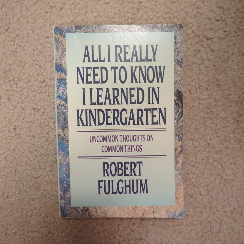 All I Really Need to Know I Learned in Kindergarten