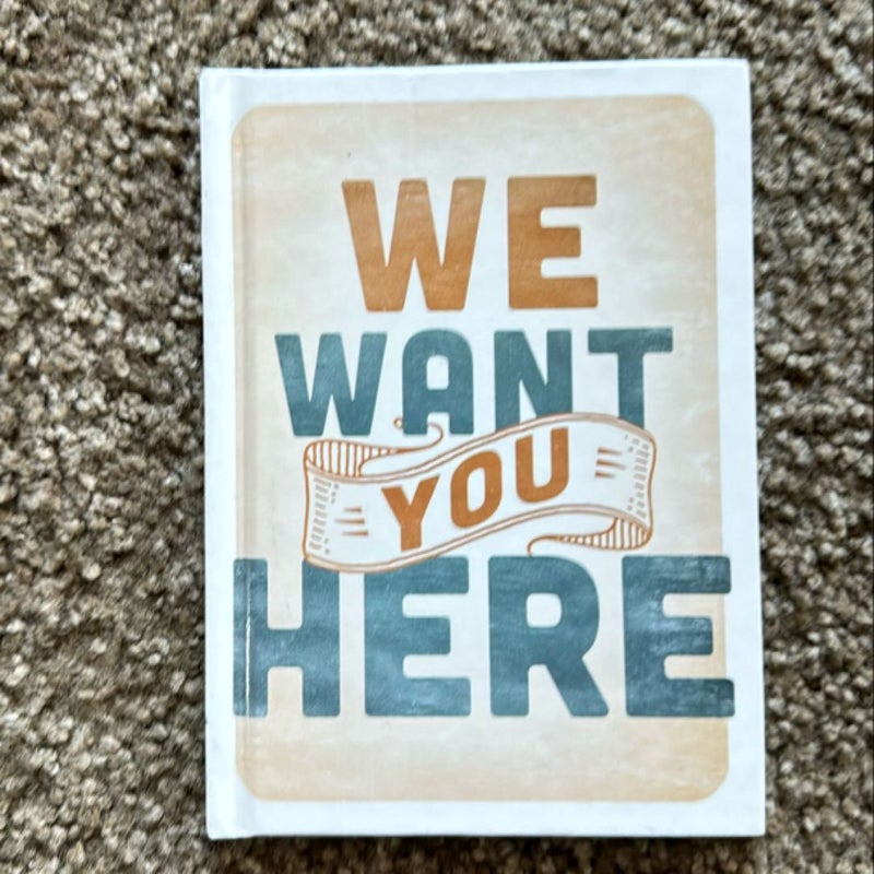 We Want You Here