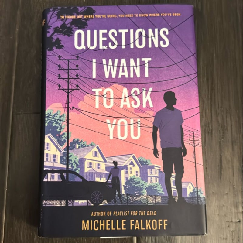 Questions I Want to Ask You