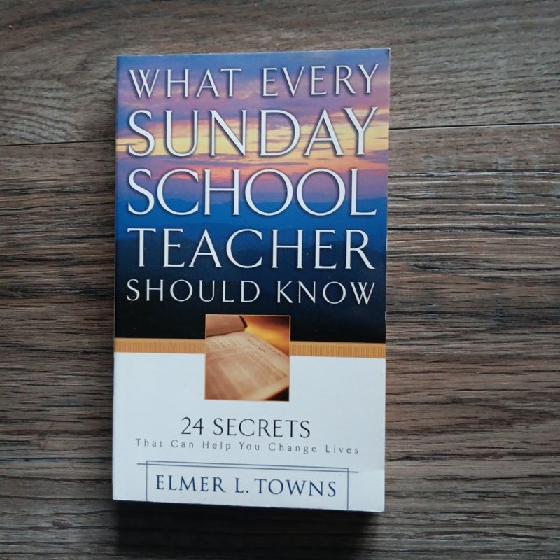 What Every Sunday School Teacher Should Know