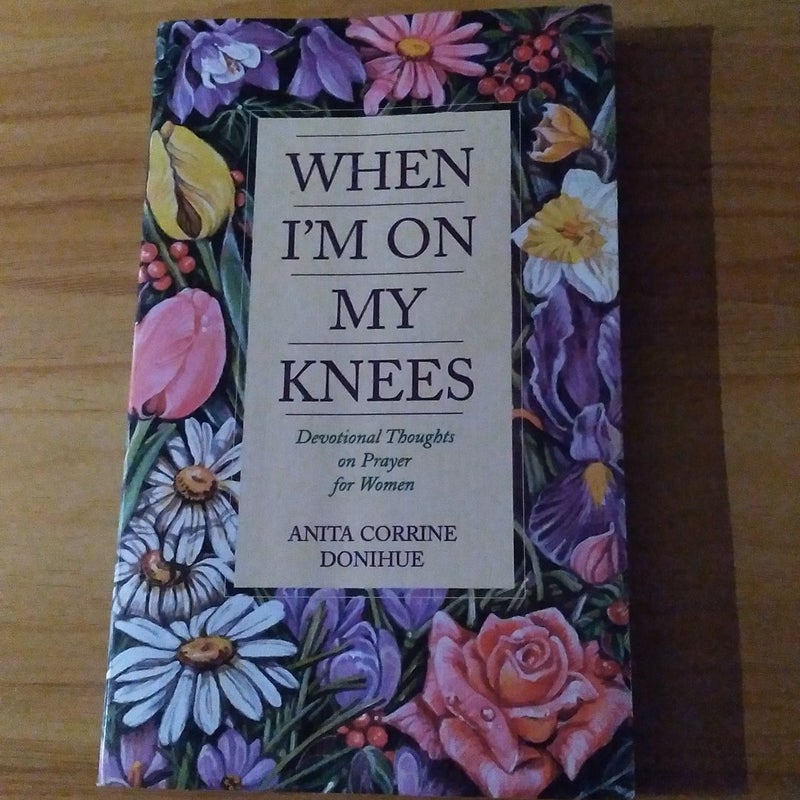 When I'm on My Knees