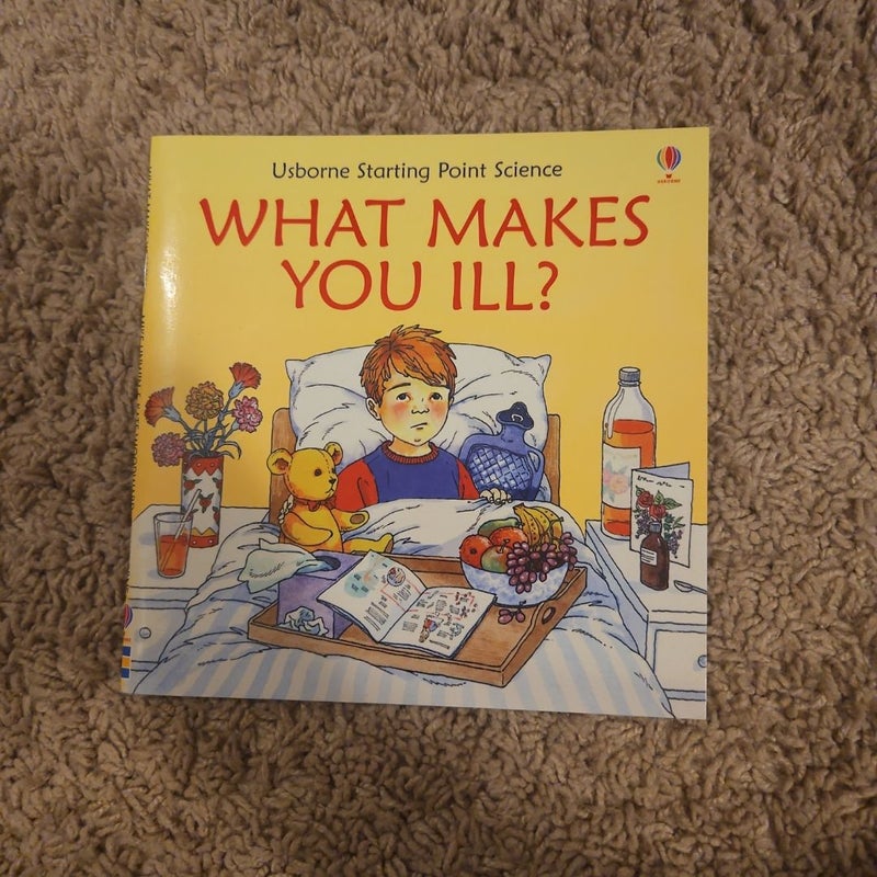 What Makes You Ill?