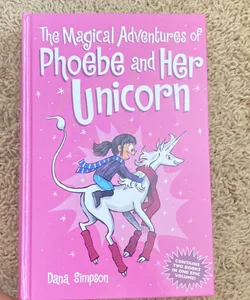 The Magical Adventures of Phoebe and Her Unicorn 