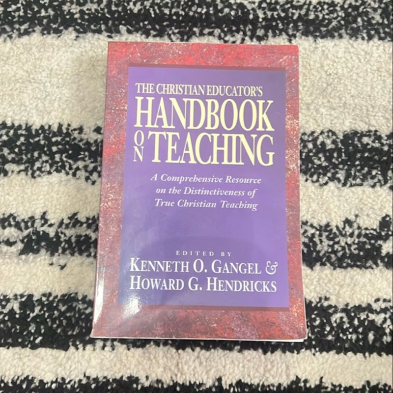 The Christian Educator's Handbook on Teaching