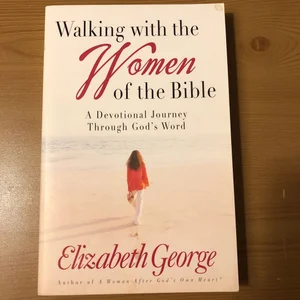 Walking with the Women of the Bible