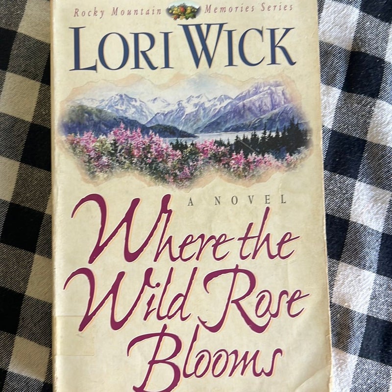 Where the Wild Rose Blooms