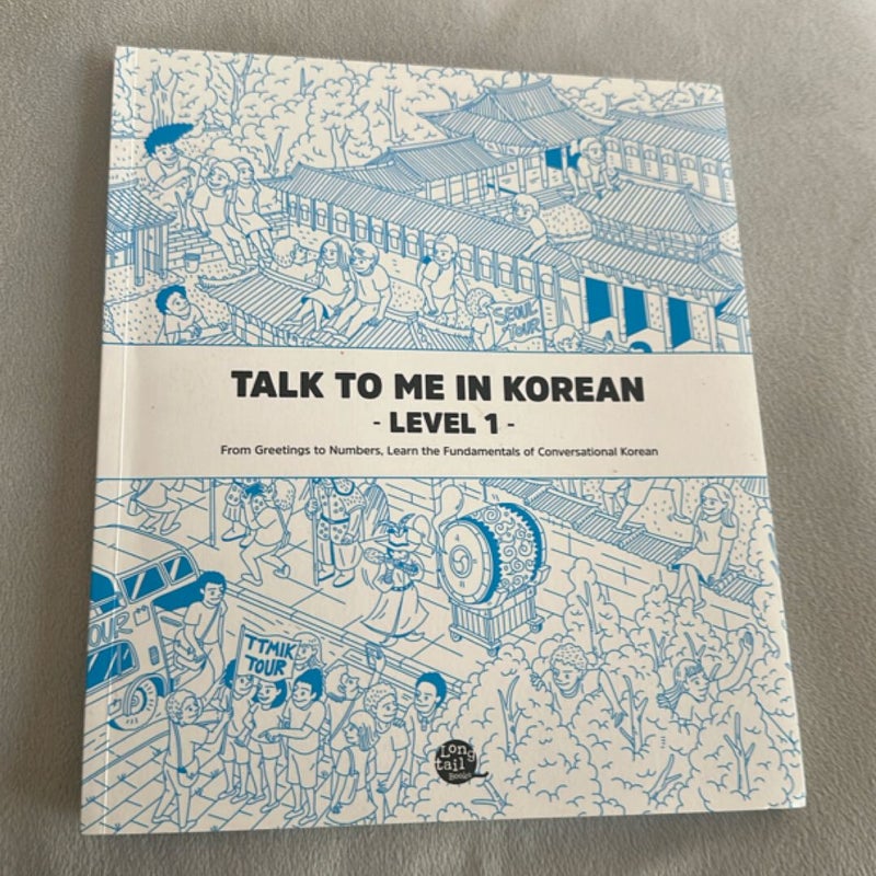 Talk to Me in Korean Level 1 (downloadable Audio Files Included)