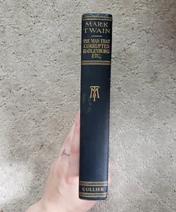 The Man That Corrupted Hadleyburg and Other Essays and Stories (This Edition, 1917)