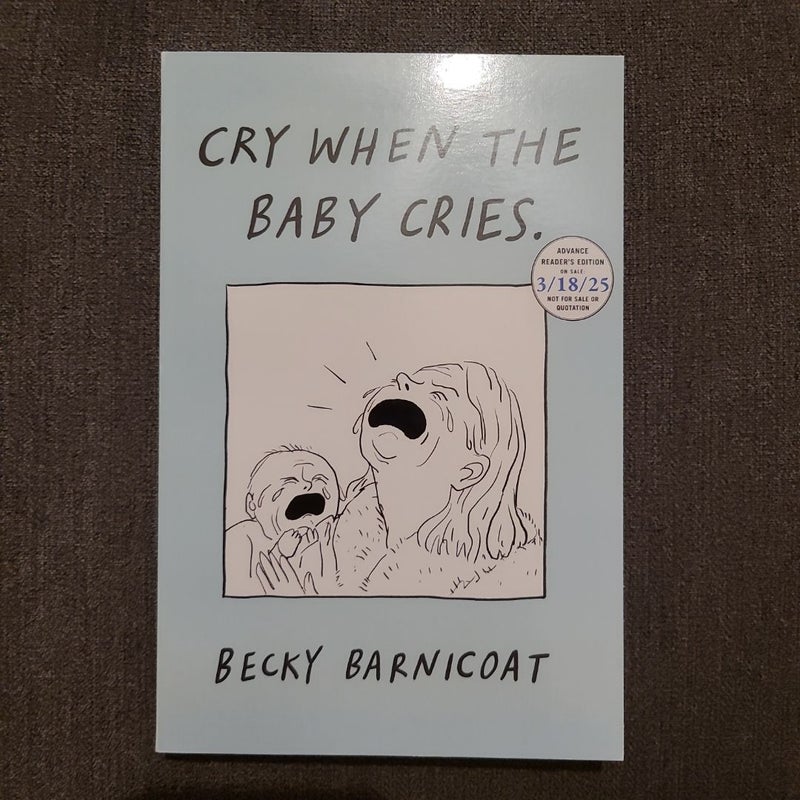 Cry When the Baby Cries 