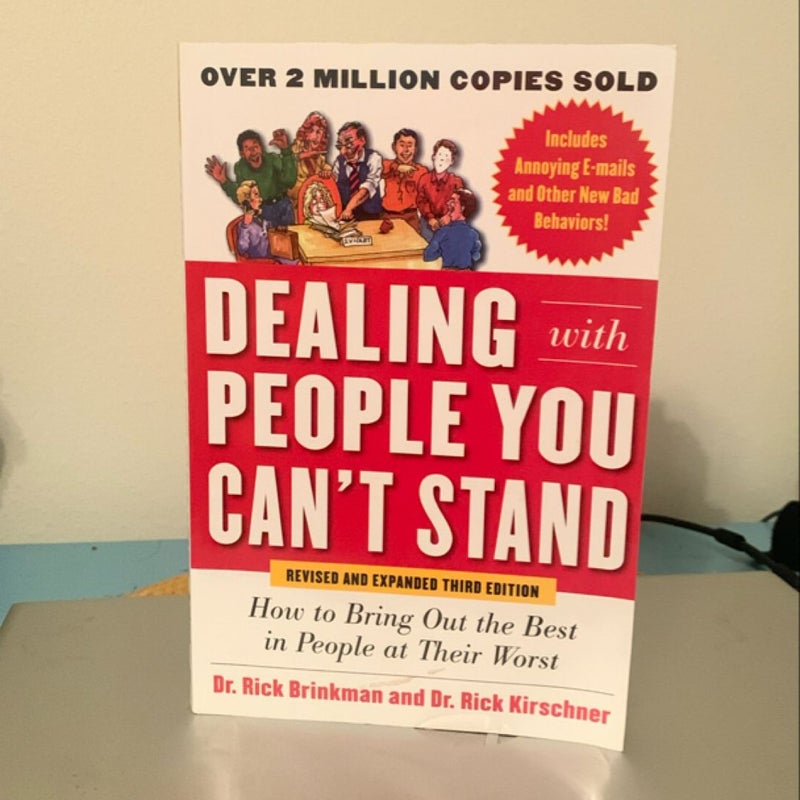 Dealing with People You Can't Stand, Revised and Expanded Third Edition: How to Bring Out the Best in People at Their Worst