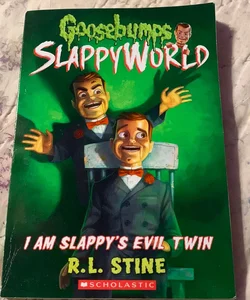 I Am Slappy's Evil Twin (Goosebumps Slappyworld)