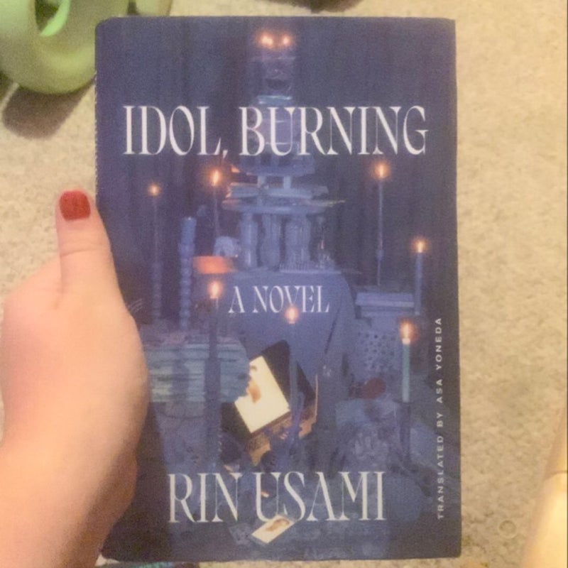 Idol, Burning